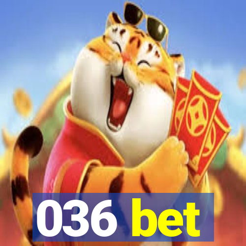 036 bet